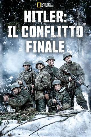 Hitler: Il Conflitto Finale streaming