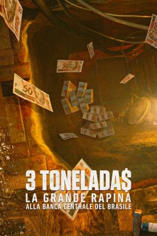 3 Tonelada$: la grande rapina alla Banca Centrale del Brasile streaming