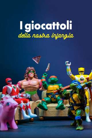 I giocattoli della nostra infanzia streaming