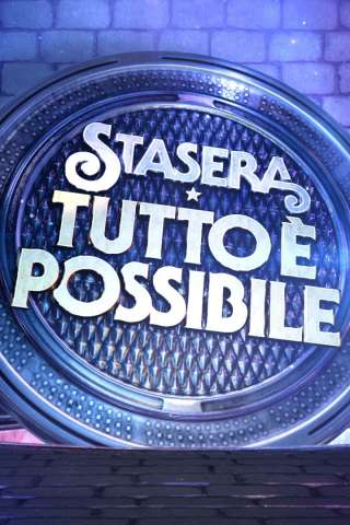Stasera tutto è possibile streaming