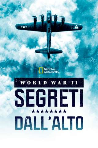 World War II: Segreti dall’alto streaming