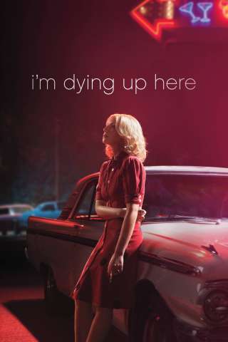 I'm Dying Up Here - Chi è di scena streaming