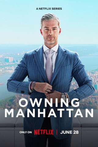 Locandina di Owning Manhattan: le proprietà più esclusive di New York